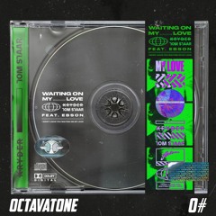 Kryder & Tom Staar feat. Ebson - Waiting On My Love (OctavaTone Remix)