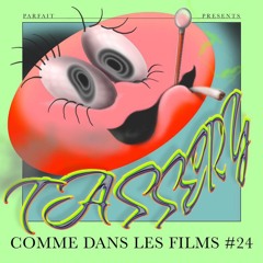 COMME DANS LES FILMS #24 : TASSERY