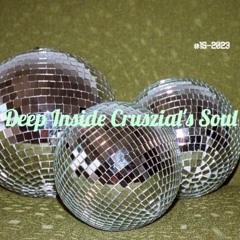Deep Inside Cruszial's Soul #15 - 2023 (Rec - 2023 - 07 - 23)