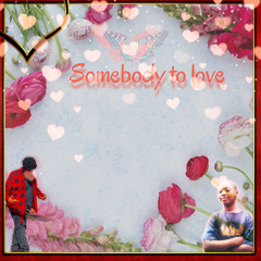 Somebody To Love- Featuring Ysm Naz