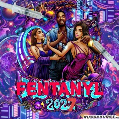 FENTANYL 2027 (unnskyld mamma)