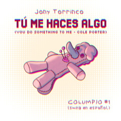 Tú me haces algo (You Do Something To Me)