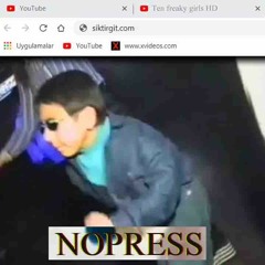 NOPRESS - TEN FREAKY GIRLS (SIKTIRGIT.COM)