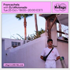 Refuge Worldwide - Francachela - Oct 25 2022
