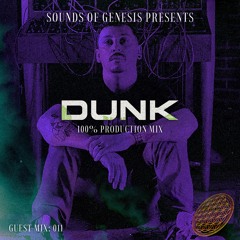SOUNDS OF GENESIS: 011 DUNK 100% EXCLUSIVE