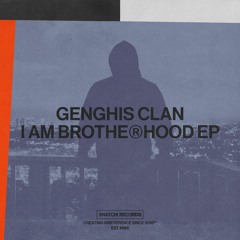 01 Genghis Clan - I Am Brotherood (Extended Mix) [Snatch! Records]