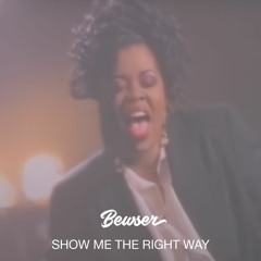 Robin S. - Show Me The Right Way (BEWSER Flip)