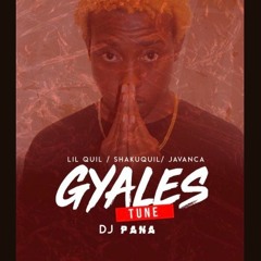 LIL QUIL | GYALES TUNE | DJ PANA