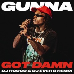 Gunna - Got Damn (DJ ROCCO & DJ EVER B Remix) *CLICK BUY FOR FULL VERSION*