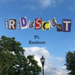 Iridescent Ft Keshore (Prod. wavytrbl)