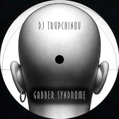 Gabber Syndrome