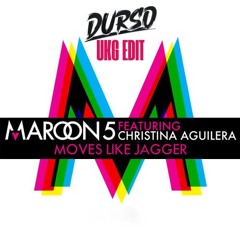 Maroon 5 - Moves Like Jagger ft. Christina Aguilera (DURSO UKG EDIT) "FREE DL"