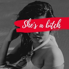 She's a bitch