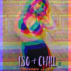 Iso & Chill - Throwback edition