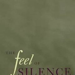 PDF [READ] 💖 The Feel of Silence (Health, Society, and Policy)
