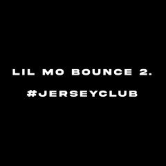 Lil Mo Bounce 2. Ft. McVertt x Nassie. #jerseyclub