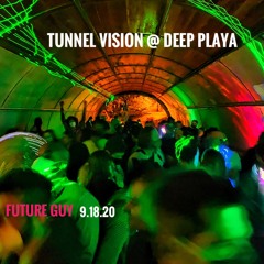 Tunnel vision@ Deep Playa