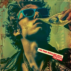 I'm the Dollar Bill