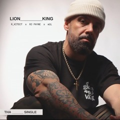 R.kitect, RJ Payne, & m1L - Lion King