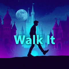 Walk It.