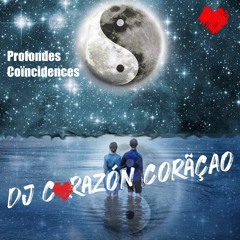 ☯️ Profondes Coïncidences - DJ Corazón Coração ❤️ Prod By Dj Saï Saï 2022