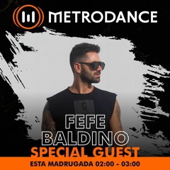 Special Guest Metrodance @ Fefe Baldino