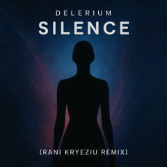 Delerium - Silence (RANI KRYEZIU REMIX)