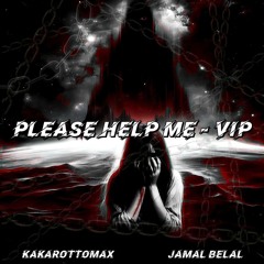 Please Help Me - Jamal Belal & Kakarottomax ( Zedbix Edit )[ FREE DL ]