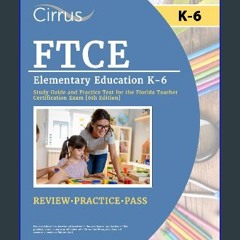 ebook read [pdf] ⚡ FTCE Elementary Education K-6 Study Guide and Practice Test for the Florida Tea