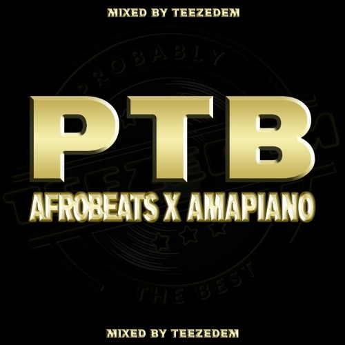 Probably The Best: Afrobeats & Amapiano 2021