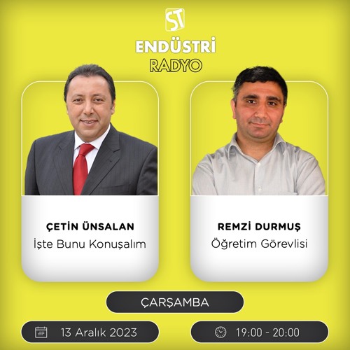 Remzi Durmuş - Çetin Ünsalan ile İşte Bunu Konuşalım