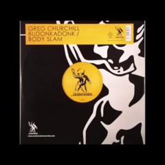 Greg Churchill - Body Slam (Original Mix)