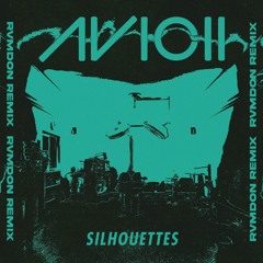 Avicii - Silhouettes (RVMDON Bootleg)