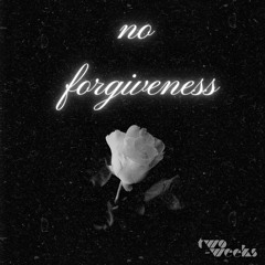 no forgiveness