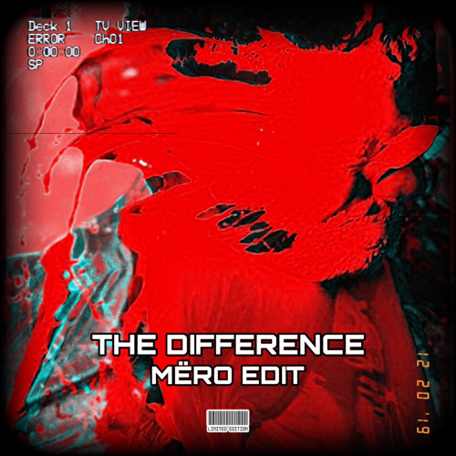 The Difference - MËRO EDIT