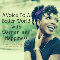 A Voice To A Better World With Warmth And Happiness