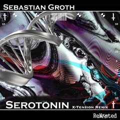 Sebastian Groth - Serotonin (X-Tension Remix) Short EDIT