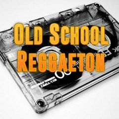 REGGUENTON OLD SCHOOL
