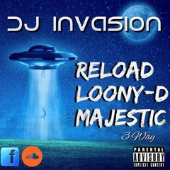 DJ INVASION - RELOAD LOONY D MAJESTIC (3 MICS) 04.03.2020