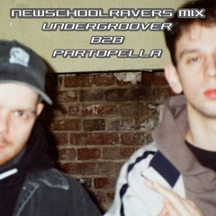 UNDERGROOVER b2b PARTOPELLA - NEWSCHOOLRAVERS MIX