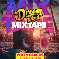 DREAM WKND 2025  MIXTAPE