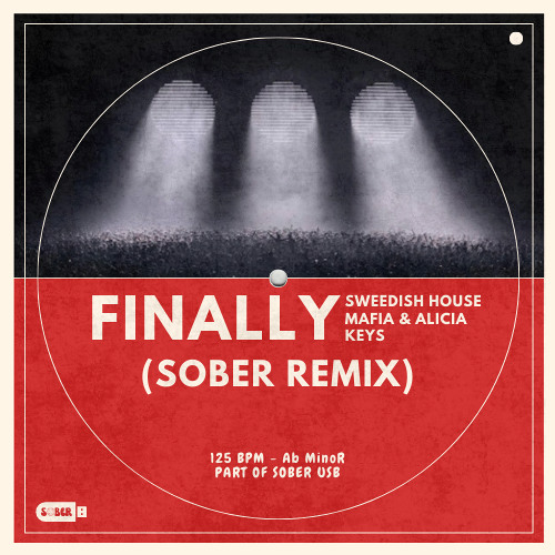 FINALLY - Sweedish House Mafia & Alicia Keys (SOBER REMIX)