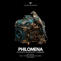 Patrick Ruprecht, Unseen. - Philomena (Nihil Young's Chronicles Remix) (Lelantus Records)