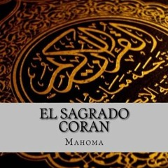 GET [PDF EBOOK EPUB KINDLE] El Sagrado Coran (Spanish Edition) by  Mahoma 📔