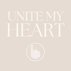 (11-2-25) Unite My Heart