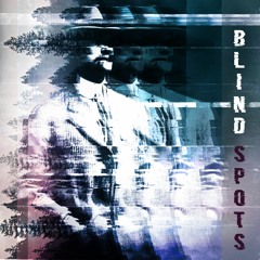 BLIND SPOTS