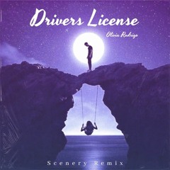 Olivia Rodrigo - Drivers License (Scenery Remix)