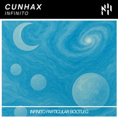 Infinito (Cunhax Bootleg) =FREE DOWNLOAD=
