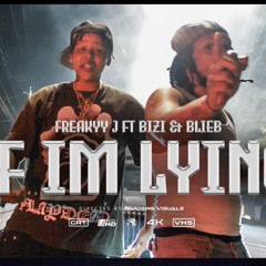 FreakkyJ-If Im Lying Ft Bizi & Blieb Havin