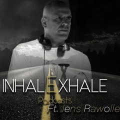 InhalExhale Podcasts Guest Mix Ft. Jens Rawolle